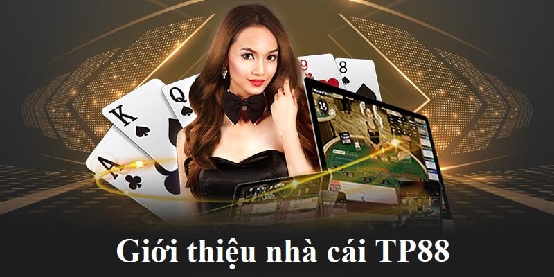 Một số thông tin nổi bật về nhà cái TP88